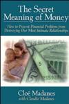The Secret Meaning of Money How to Prevent Financial Problems from Destroying our Most Intimate Relationships,0787941166,9780787941161