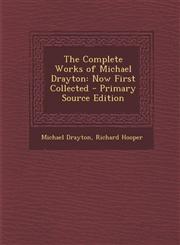 Complete Works of Michael Drayton Now First Collected,1287533221,9781287533221