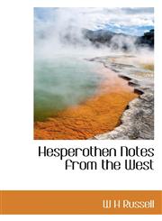 Hesperothen Notes from the West,111765592X,9781117655925