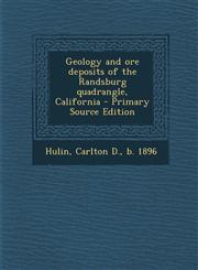 Geology and Ore Deposits of the Randsburg Quadrangle, California - Primary Source Edition,1294783327,9781294783329