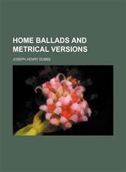 Home Ballads and Metrical Versions,1154149773,9781154149777