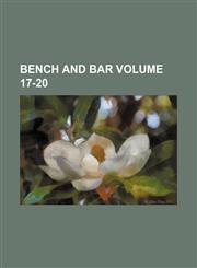 Bench and bar Volume 17-20,123644714X,9781236447142