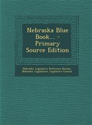 Nebraska Blue Book... - Primary Source Edition,1294119745,9781294119746