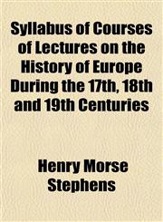 Syllabus of Courses of Lectures on the History of Europe During the 17th, 18th and 19th Centuries,1152487051,9781152487055