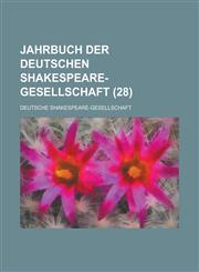 Jahrbuch Der Deutschen Shakespeare-Gesellschaft (28),1234502739,9781234502737