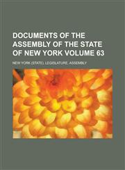 Documents of the Assembly of the State of New York Volume 63,1234101661,9781234101664