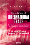 Handbook of International Trade Economic and Legal Analyses of Trade Policy and Institution, Vol. II,1405120622,9781405120623