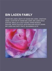 Bin Laden family Osama bin Laden, Death of Osama bin Laden, Jonathan Idema, Location of Osama bin Laden, Bin Laden Issue Station,115706020X,9781157060208