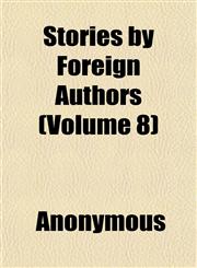 Stories by Foreign Authors (Volume 8),1152484346,9781152484344