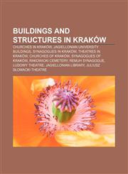 Buildings and structures in Kraków Churches in Kraków, Jagiellonian University buildings, Synagogues in Kraków, Theatres in Kraków,1157028462,9781157028468
