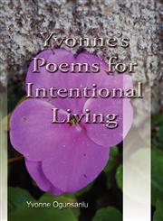 Yvonne's Poems For Intentional Living,160383155X,9781603831550