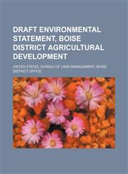 Draft environmental statement, Boise District agricultural development,1236553659,9781236553652