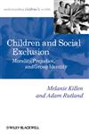 Children and Social Exclusion Morality, Prejudice, and Group Identity,1405176512,9781405176514
