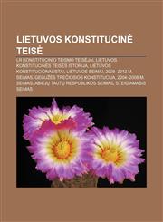 Lietuvos konstitucinė teisė LR Konstitucinio Teismo teisėjai, Lietuvos konstitucinės teisės istorija, Lietuvos konstitucionalistai,123298065X,9781232980650