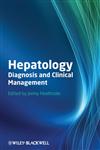 Hepatology Diagnosis and Clinical Management,0470656174,9780470656174