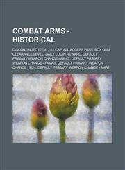 Combat Arms - Historical Discontinued Item, 7-11 Cap, All Access Pass, Box Gun, Clearance Level, Daily Login Reward, Default Primary Weapon Cha,1234836041,9781234836047