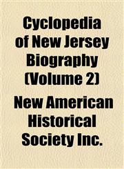 Cyclopedia of New Jersey Biography (Volume 2),1153344343,9781153344340