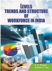 Levels, Trends and Structure of Workforce in India A Census Based Study,8121211549,9788121211543