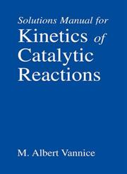 DELETE Kinetics of Catalytic Reactions--Solutions Manual