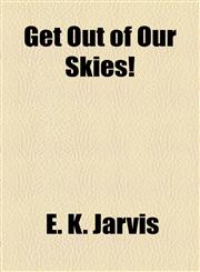 Get Out of Our Skies!,1153800276,9781153800273