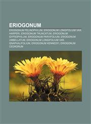 Eriogonum Eriogonum pelinophilum, Eriogonum longifolium var. harperi, Eriogonum truncatum, Eriogonum gypsophilum, Eriogonum parvifolium,1155666453,9781155666457