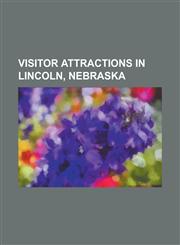 Visitor Attractions in Lincoln, Nebraska Abel Stadium, Alice Abel Arboretum, Bob Devaney Sports Center, Cathedral of the Risen Christ (Lincoln, Nebra,1230650296,9781230650296