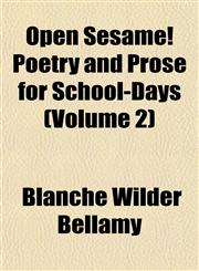 Open Sesame! Poetry and Prose for School-Days (Volume 2),1152448889,9781152448889