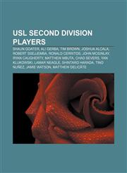 USL Second Division players Shaun Goater, Ali Gerba, Tim Brown, Joshua Alcala, Robert Ssejjemba, Ronald Cerritos, John McGinlay,115664805X,9781156648056