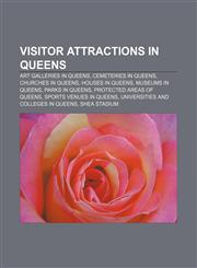 Visitor attractions in Queens Art galleries in Queens, Cemeteries in Queens, Churches in Queens, Houses in Queens, Museums in Queens,1233289322,9781233289325