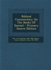 Biblical Commentary On The Books Of Samuel - Primary Source Edition,1293054917,9781293054918