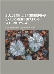 Bulletin  Engineering Experiment Station Volume 25-34,123699292X,9781236992925