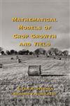 Mathematical Models of Crop Growth and Yield,0824708253,9780824708252