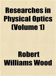 Researches in Physical Optics (Volume 1),1152035444,9781152035447