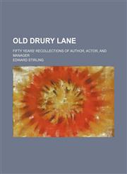 Old Drury Lane (Volume 1); Fifty Years' Recollections of Author, Actor, and Manager,1458835502,9781458835505