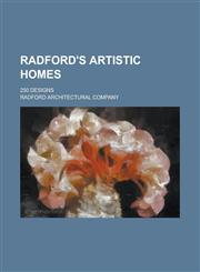Radford's artistic homes; 250 designs,1234363666,9781234363666