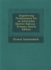 Engineering Preliminaries for an Interurban Electric Railway - Primary Source Edition,1294287206,9781294287209