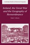 Ireland, the Great War and the Geography of Remembrance,0521037050,9780521037051