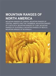Mountain ranges of North America Mountain ranges of Canada, Mountain ranges of Central America and the Caribbean,1157884156,9781157884156