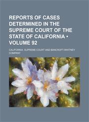 Reports of Cases Determined in the Supreme Court of the State of California (Volume 92),1154244822,9781154244823
