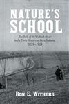 Nature's School The Role of the Wabash River in the Early History of Peru, Indiana, 1829-1913,1475967888,9781475967883