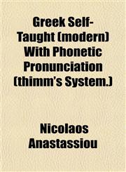 Greek Self-Taught (modern) With Phonetic Pronunciation (thimm's System.),1151475688,9781151475688