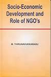 Socio-Economic Development and Role of NGO's 1st Published,8189630172,9788189630171