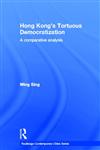 Hong Kong's Tortuous Democratization A Comparative Analysis,0415320542,9780415320542