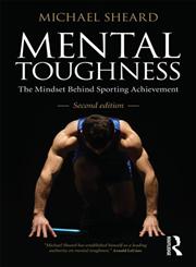 Mental Toughness The Mindset Behind Sporting Achievement,0415578965,9780415578967