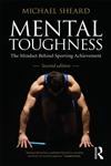 Mental Toughness The Mindset Behind Sporting Achievement,0415578965,9780415578967