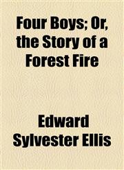Four Boys; Or, the Story of a Forest Fire,1154710181,9781154710182