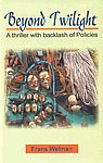 Beyond Twilight A Thrilier with Backlash of Policies 1st Published,8188629642,9788188629640