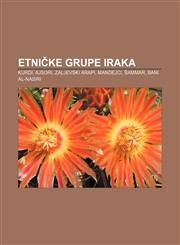 Etničke grupe Iraka Kurdi, Ajsori, Zaljevski Arapi, Mandejci, Šammar, Bani al-Nasiri,1233024779,9781233024773