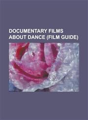 Documentary Films about Dance (Film Guide) A Good Man (Film), a Portrait of Giselle, Bala (1976 Film), Ballerina (2006 Film), Ballets Russes (Film),,1230761780,9781230761787