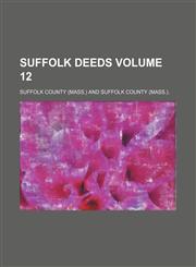 Suffolk deeds Volume 12,115342388X,9781153423885